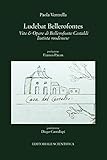 Ludebat Bellerofontes - Vita E Opere Di Bellerofonte Castaldi Liutista